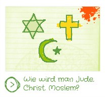 Wie wird man Jude, Christ, Moslem?